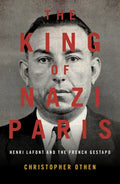 The King of Nazi Paris: Henri LaFont and the Gangsters of the French Gestapo - Paperback