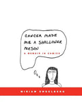 Cancer Made Me a Shallower Person: A Memoir in Comics - Paperback