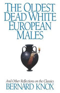 The Oldest Dead White European Males: And Other Reflections on the Classics - Paperback