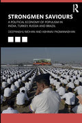 Strongmen Saviours: A Political Economy of Populism in India, Turkey, Russia and Brazil - Paperback