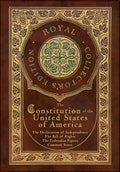 The Constitution of the United States of America: The Declaration of Independence, The Bill of Rights, Common Sense, and The Federalist Papers (Royal - Hardcover