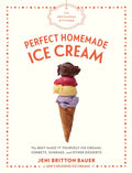 The Artisanal Kitchen: Perfect Homemade Ice Cream: The Best Make-It-Yourself Ice Creams, Sorbets, Sundaes, and Other Desserts - Hardcover