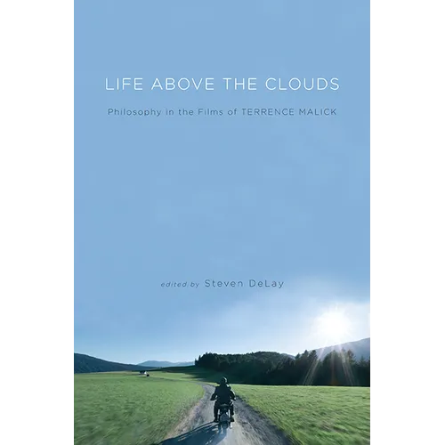 Life Above the Clouds: Philosophy in the Films of Terrence Malick - Paperback