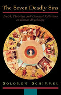 The Seven Deadly Sins: Jewish, Christian, and Classical Reflections on Human Psychology - Paperback