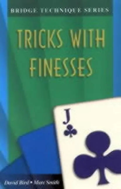 Bridge Technique Q: Tricks with Finesses - Paperback