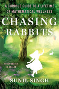 Chasing Rabbits: A Curious Guide to a Lifetime of Mathematical Wellness - Paperback