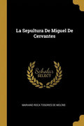 La Sepultura De Miguel De Cervantes - Paperback