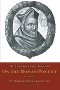 De Controversiis Tomus II: On the Roman Pontiff - Paperback
