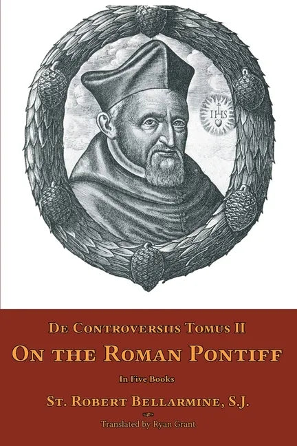 De Controversiis Tomus II: On the Roman Pontiff - Paperback