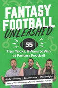 Fantasy Football Unleashed: 55 Tips, Tricks, & Ways to Win at Fantasy Football - Paperback