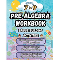 Summer Math Pre Algebra Workbook Grade 7-9 Bridge Building Activities: 7th to 9th Grade Summer Pre Algebra Essential Skills Practice Worksheets - Paperback