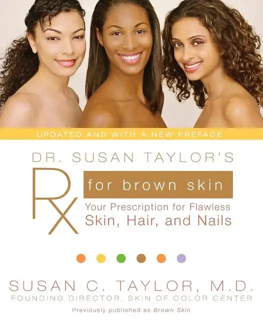 Dr. Susan Taylor's RX for Brown Skin: Your Prescription for Flawless Skin, Hair, and Nails - Paperback