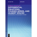 Differential Equations, Fourier Series, and Hilbert Spaces: Lecture Notes at the University of Siena - Paperback