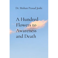A Hundred Flowers to Awareness and Death - Paperback