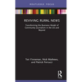 Reviving Rural News: Transforming the Business Model of Community Journalism in the US and Beyond - Hardcover