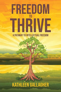 Freedom to Thrive: A Pathway to Intellectual Freedom - Paperback