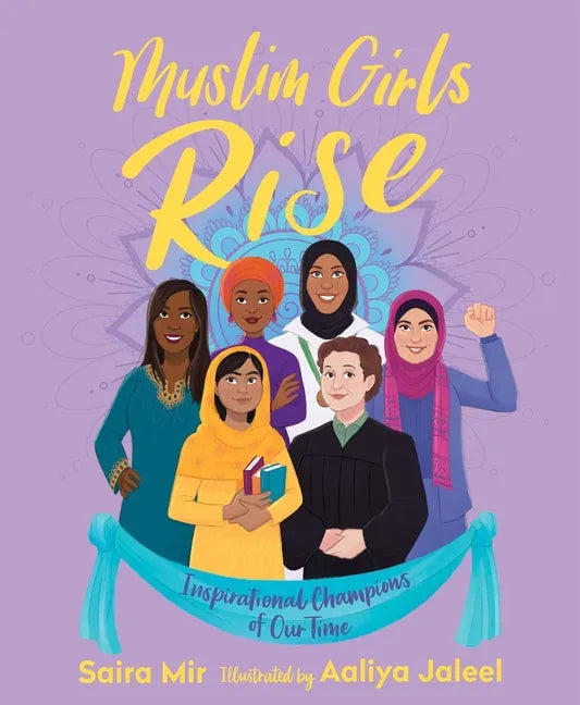 Muslim Girls Rise: Inspirational Champions of Our Time - Hardcover