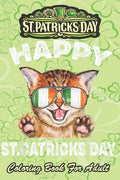 St Patricks Day Coloring Book For Adult: St. Patricks Kitty wearing glassess An Adult Coloring Books St Patrick for Kids, Adults with Beautiful Irish - Paperback