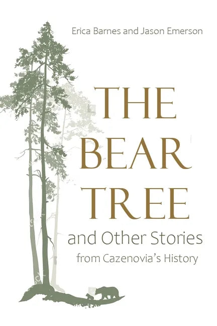 The Bear Tree and Other Stories from Cazenovia's History - Paperback