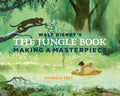 Walt Disney's the Jungle Book: Making a Masterpiece [Walt Disney Family Museum] - Hardcover