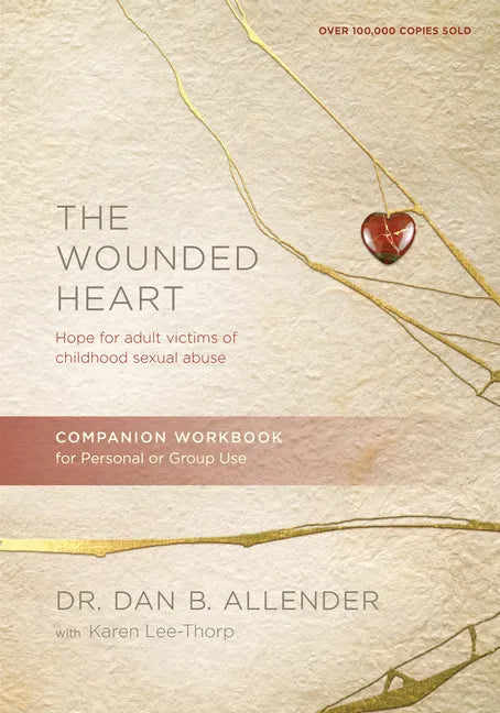The Wounded Heart Companion Workbook: Hope for Adult Victims of Childhood Sexual Abuse - Paperback