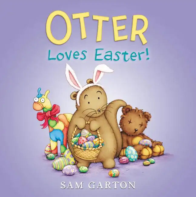 Otter Loves Easter!: An Easter and Springtime Book for Kids - Hardcover
