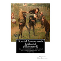 Ranald Bannerman's boyhood, By George MacDonald (illustrated): Ranald Bannerman's Boyhood is a realistic, largely autobiographical, novel by George Ma - Paperback