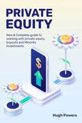 Private equity - New & Complete guide to working with private equity, buyouts and Minority Investments - Paperback