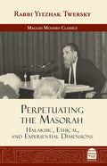 Perpetuating the Masorah: Halakhic, Ethical and Experiential Dimensions - Hardcover