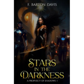 Stars in the Darkness: A Prophecy of Shadows I - Paperback