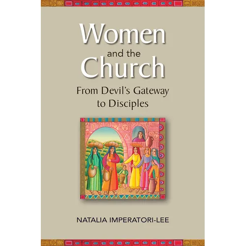 Women and the Church: From Devil's Gateway to Discipleship - Paperback