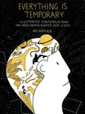 Everything Is Temporary: Illustrated Contemplations on How Death Shapes Our Lives - Paperback