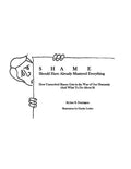 Shame: Should Have Already Mastered Everything: How Unresolved Shame Gets in the Way of Our Humanity (and what to do about it - Paperback