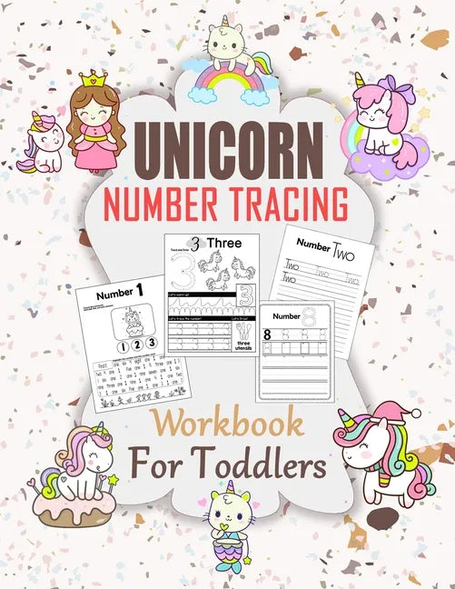 Unicorn Number Tracing Workbook For Toddler: Ages 2-4 Beginner Math Preschool Learning Book with Number Tracing and Matching Activities for 2, 3 and 4 - Paperback
