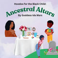 Ancestral Altars: Hoodoo for the Black Child - Paperback