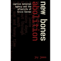 New Bones Abolition: Captive Maternal Agency and the (After)Life of Erica Garner - Paperback