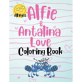 Alfie & Antalina Love Coloring Book For All Ages - Paperback