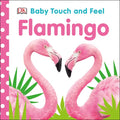 Baby Touch and Feel Flamingo - Board Book
