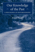 Our Knowledge of the Past: A Philosophy of Historiography - Paperback