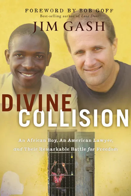 Divine Collision: An African Boy, an American Lawyer, and Their Remarkable Battle for Freedom - Paperback