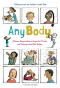 Any Body: A Comic Compendium of Important Facts and Feelings about Our Bodies - Paperback