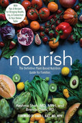 Nourish: The Definitive Plant-Based Nutrition Guide for Families--With Tips & Recipes for Bringing Health, Joy, & Connection to Your Dinner Table - Paperback