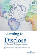 Learning to Disclose: A Journey of Transracial Adoption - Paperback