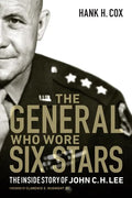 The General Who Wore Six Stars: The Inside Story of John C. H. Lee - Hardcover