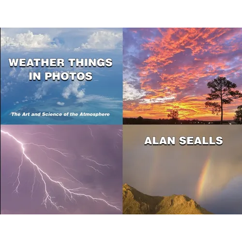 Weather Things in Photos: The Art and Science of the Atmosphere - Paperback