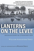 Lanterns on the Levee: Recollections of a Planter's Son - Paperback