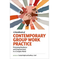 A Handbook of Contemporary Group Work Practice: Promoting Resilience and Empowerment in a Complex World - Paperback