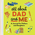 All about Dad and Me: A Journal for Fathers and Daughters - Paperback