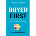 Buyer First: Grow Your Business with Collaborative Selling - Paperback