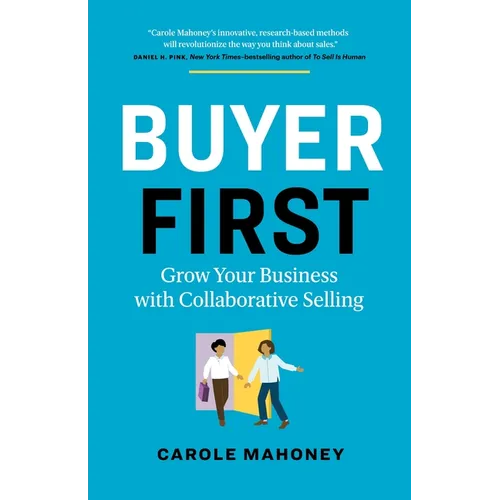 Buyer First: Grow Your Business with Collaborative Selling - Paperback